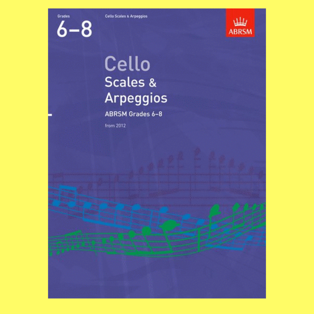 ABRSM Cello Scales & Arpeggios Grade 6-8 Book (2012+)