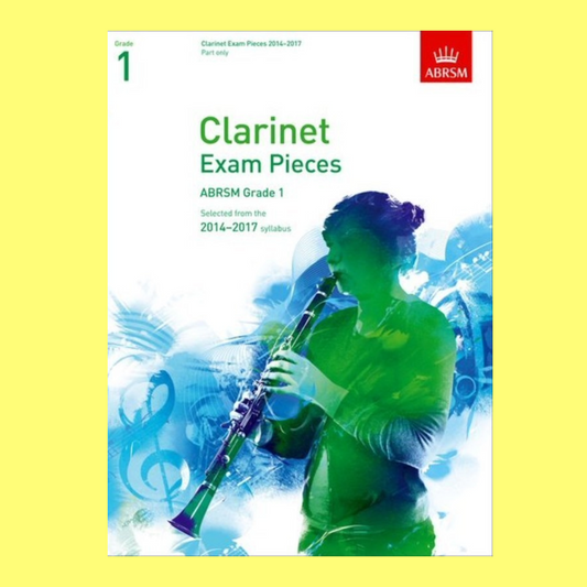 ABRSM Clarinet Exam Pieces -Grade 1 Clarinet Book (2014-2017)