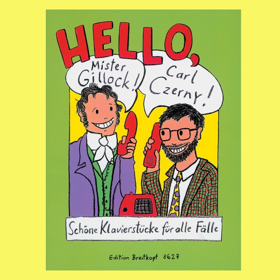 William Gillock - Hello Mister Gillock, Hello Carl Czerny Piano Book