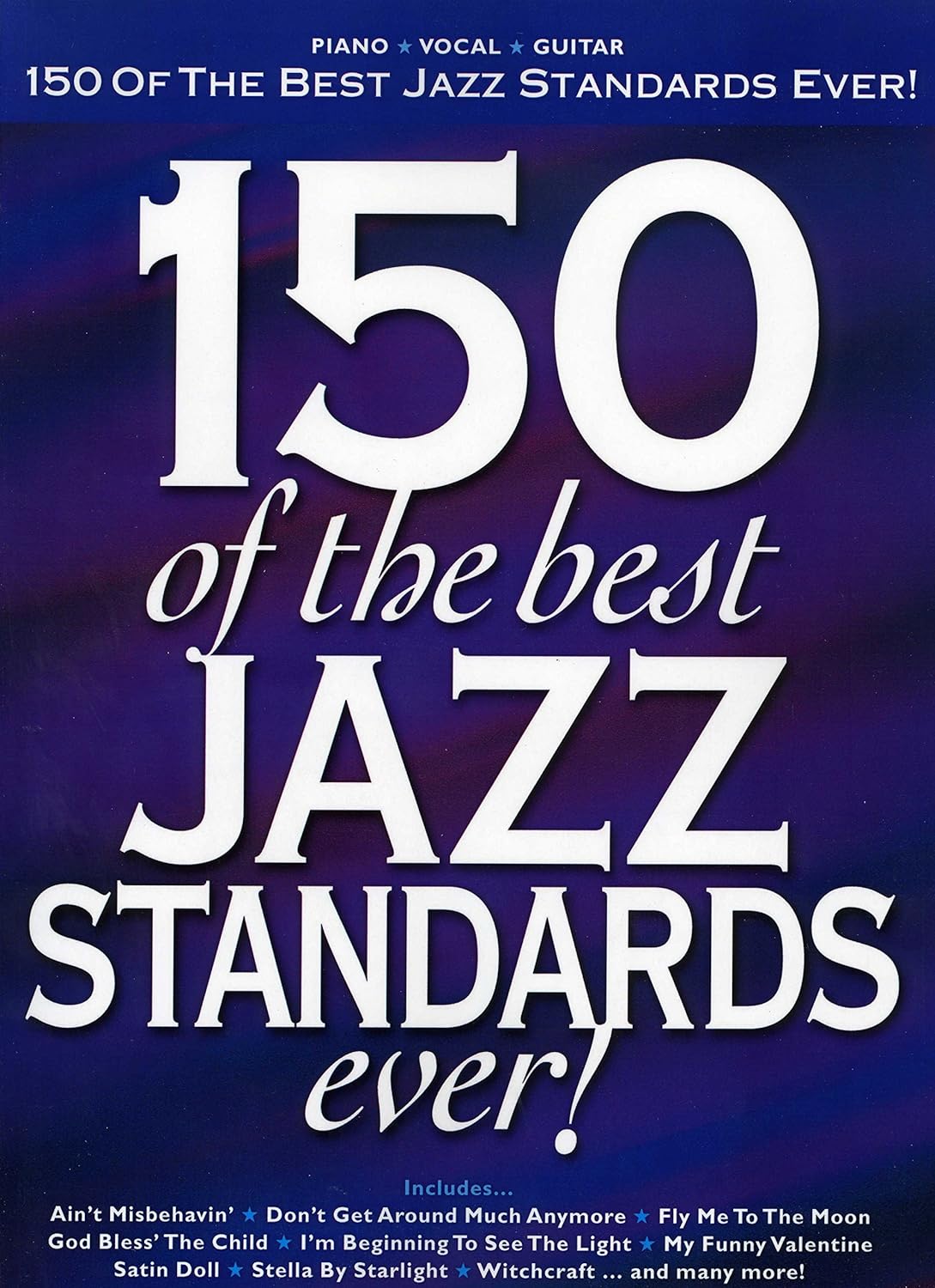 150 Of The Best Jazz Standards Ever! PVG Songbook