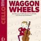 Waggon Wheels - Cello Book With Piano Accompaniment and Online Audio (New Edition)