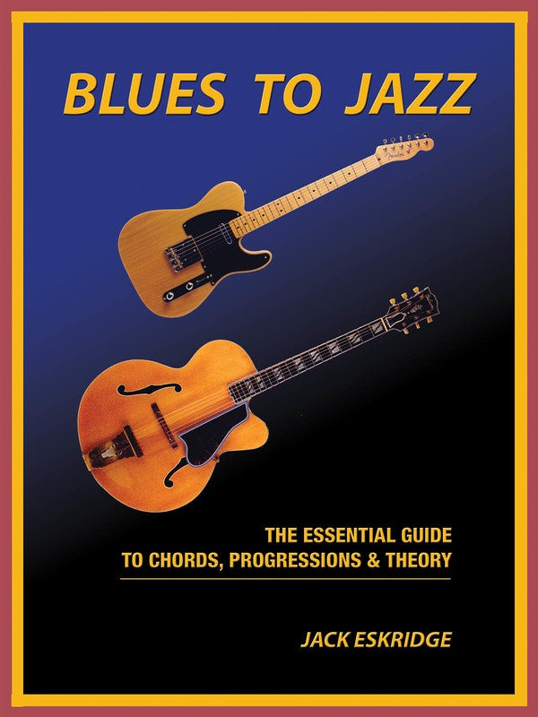 Blues To Jazz Book - Chords, Progression & Theory