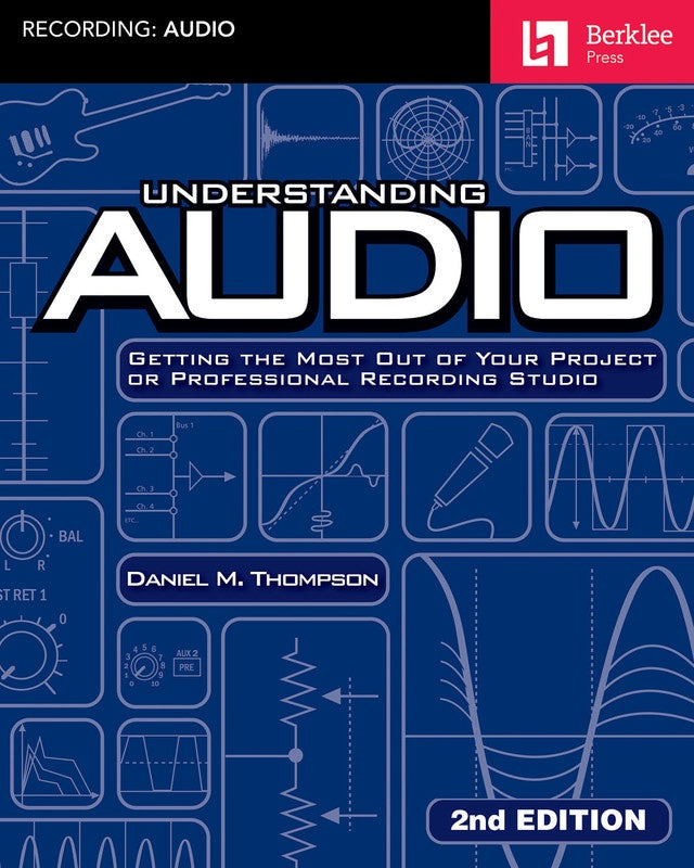 Understanding Audio 2nd Edition - Recording And Audio Theory Book