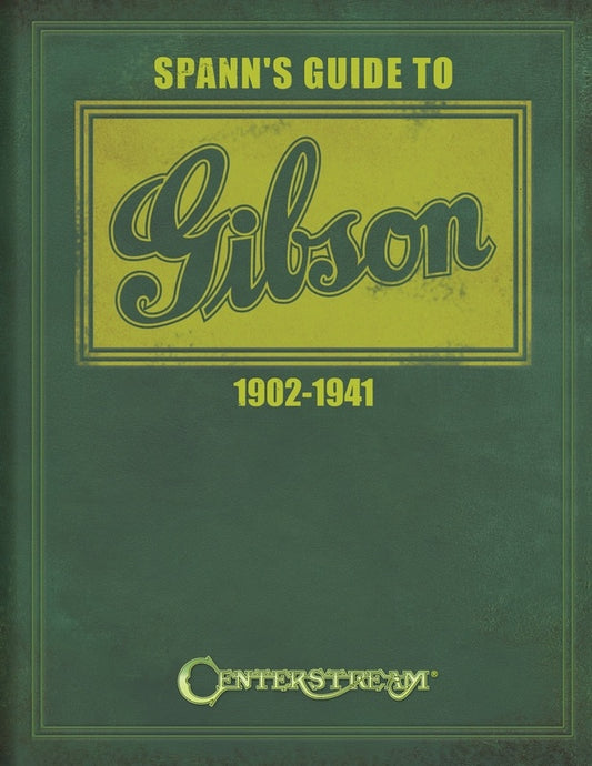 Spanns Guide To Gibson 1902 - 1941