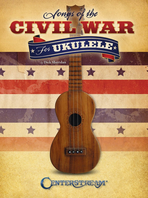 Songs Of The Civil War For Ukulele