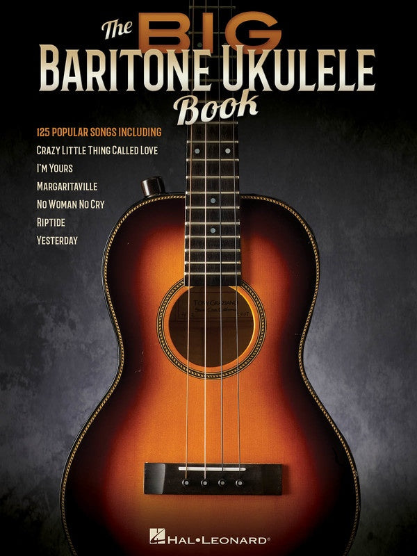 The Big Baritone Ukulele Book 125 Popular Songs