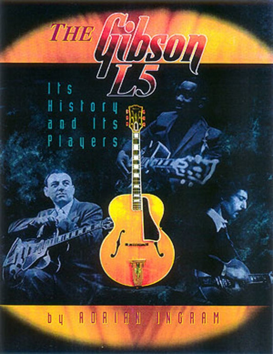 Gibson L5 Its History And Players