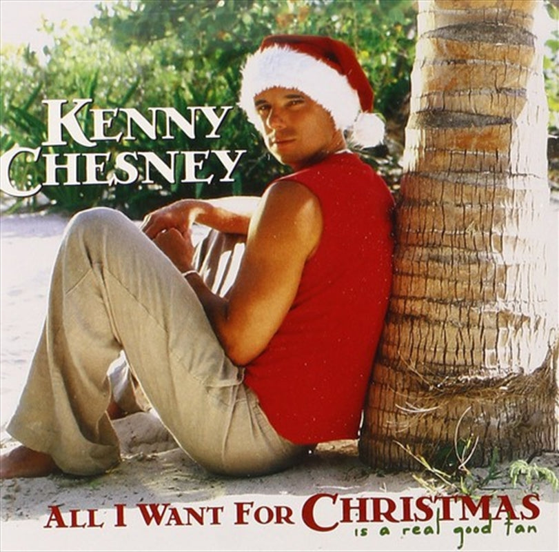 Kenny Chesney - All I Want For Christmas Is A Real Good Tan CD