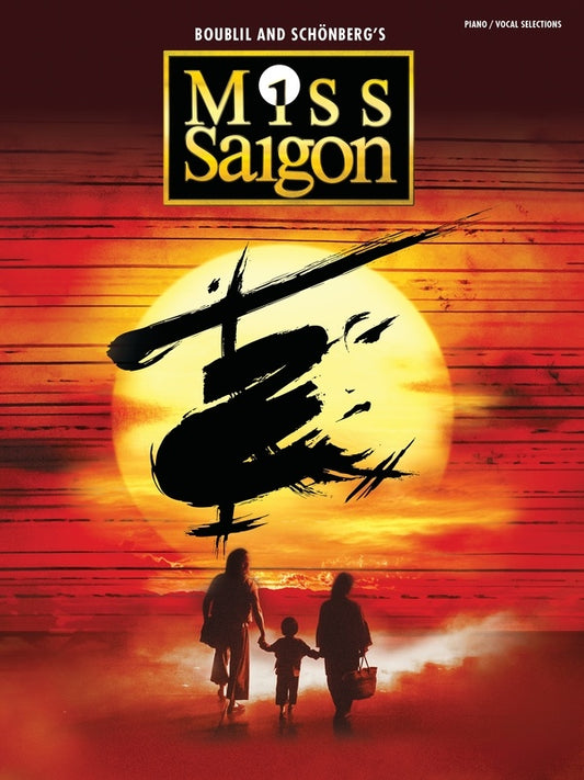 Miss Saigon Piano/Vocal Selections (2017 Broadway Edition)