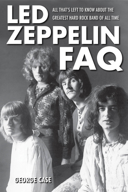 Led Zeppelin FAQ - All That's Left to Know Book