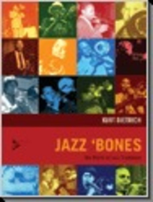 Jazz Bones The World Of Jazz Trombone