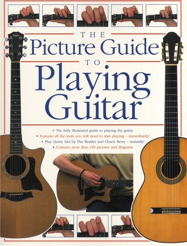 The Picture Guide To Playing Guitar