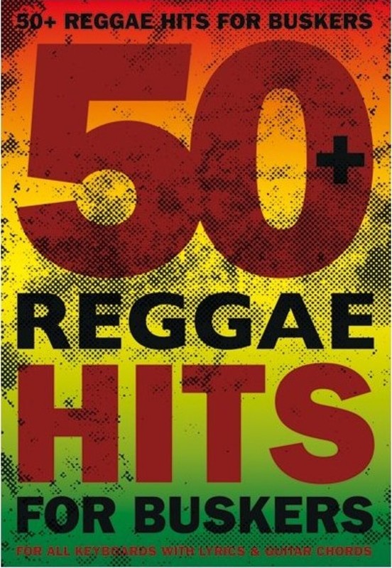 50 Reggae Hits For Buskers Piano Vocal Guitar Songbook