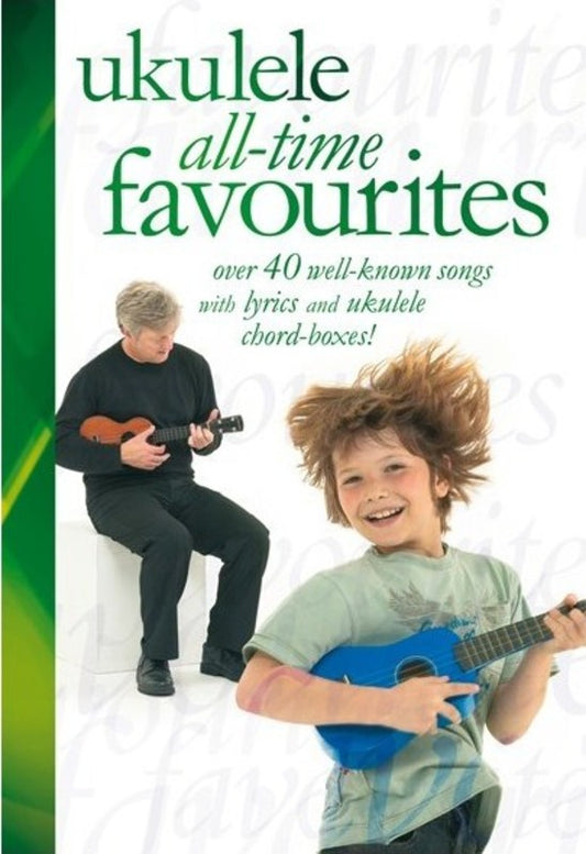 Ukulele All Time Favourites