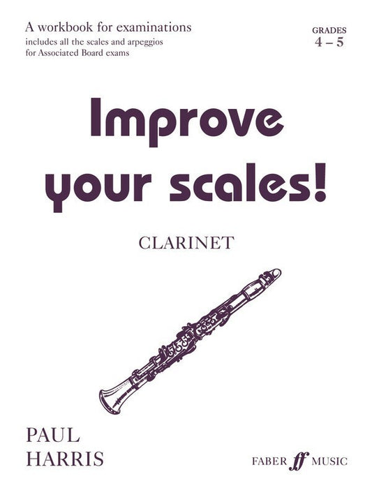 Improve Your Scales! Clarinet Gr 4-5