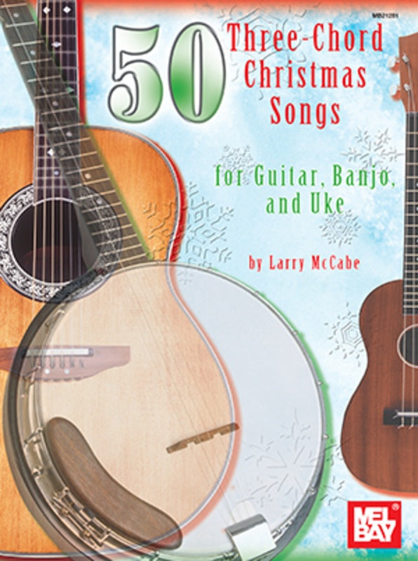 50 Three Chord Christmas Songs For Guitar Banjo & Ukulele