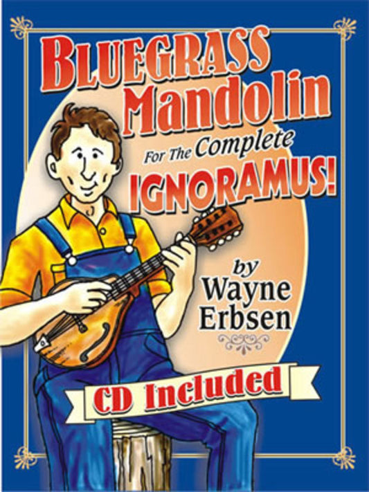 Bluegrass Mandolin For The Complete Ignoramus!