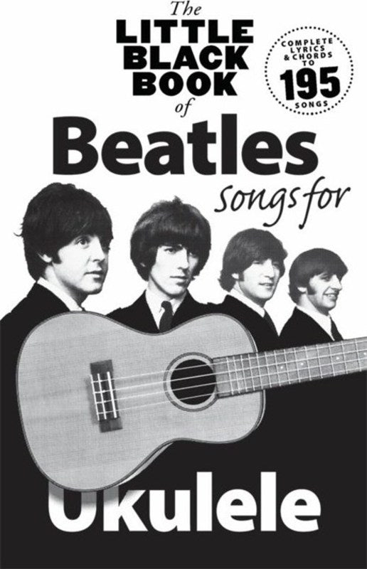 The Little Black Book of Beatles Songs for Ukulele - Music2u