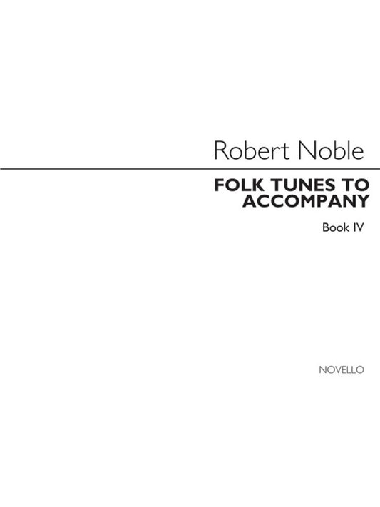 Noble Folk Tunes To Accomp Book 4(Arc) 60 European Folk Songs