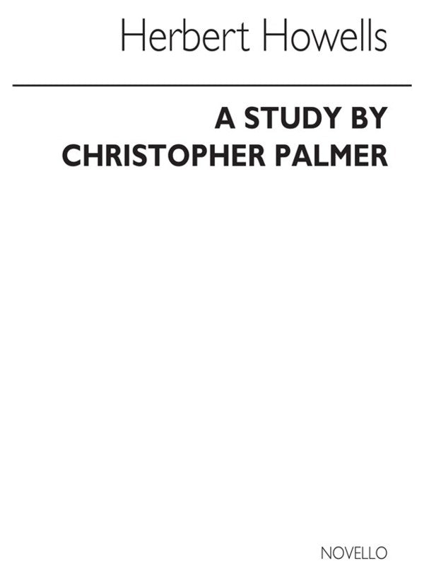 Herbert Howells - A Study by Christopher Palmer (Arc) Book