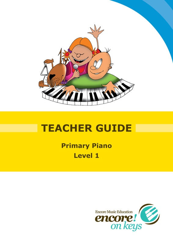 Encore On Keys - Primary Piano Level 1 Teacher's Guide Book