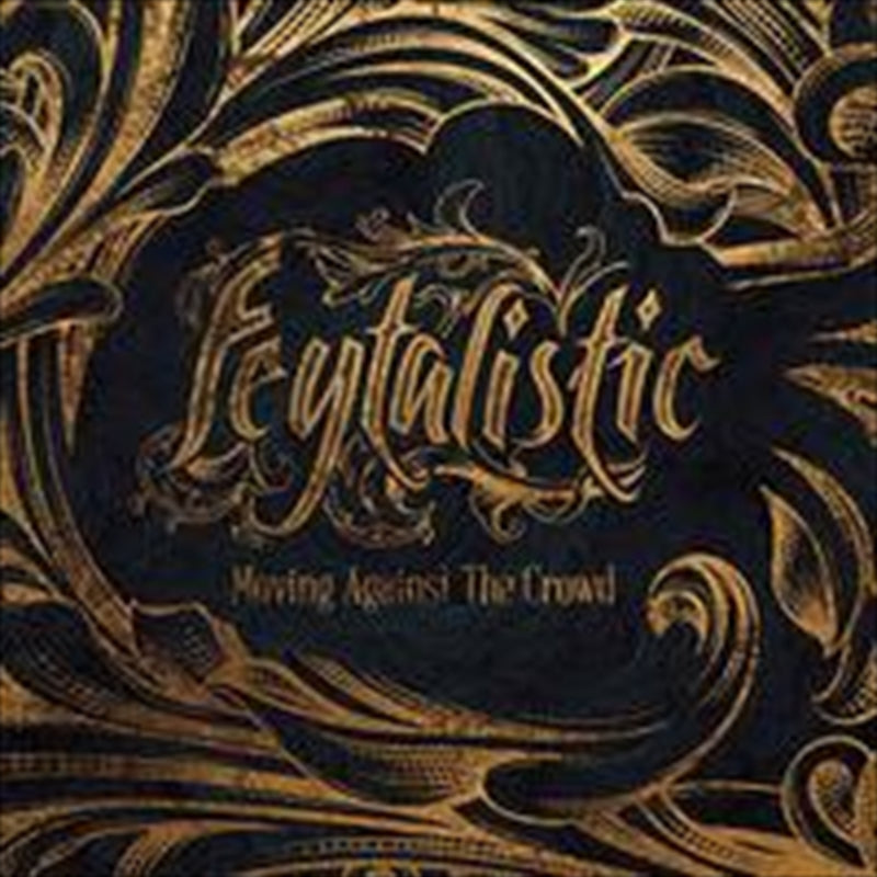 Feytalistic - Moving Against The Crowd CD