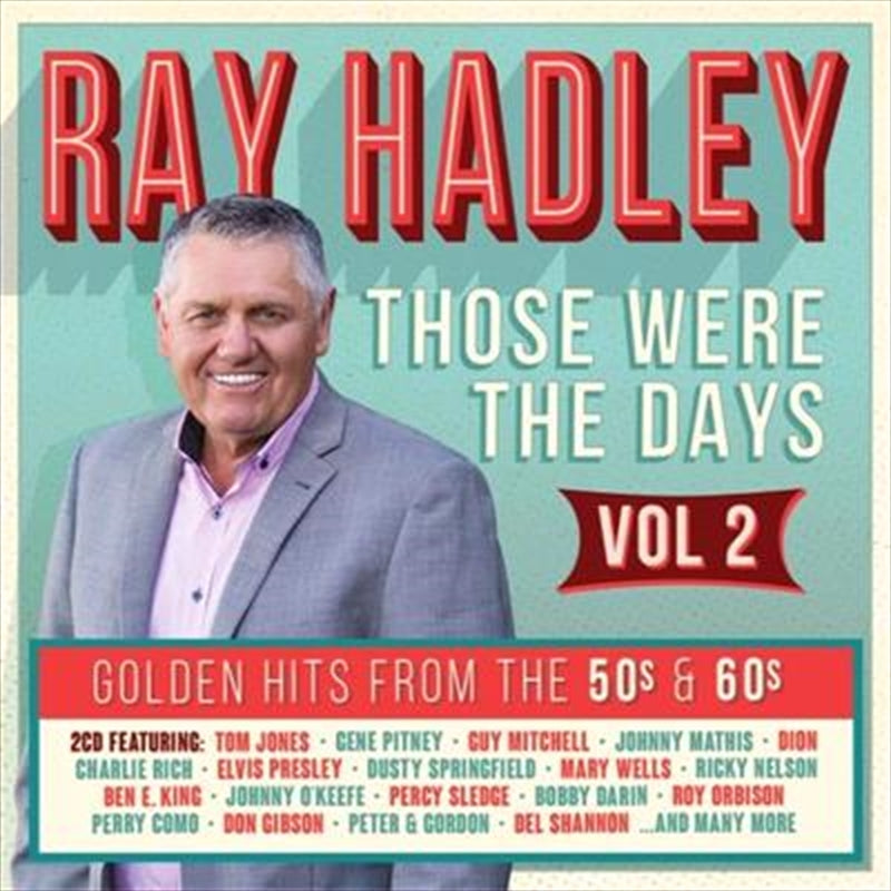 Various: Ray Hadley Presents - Ray Hadley - Those Were The Days - Golden Hits From The 50s and 60s Volume 2 CD