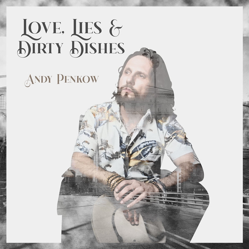 Andy Penkow - Love, Lies & Dirty Dishes CD