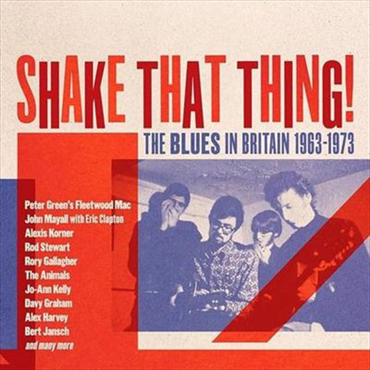 Various - Shake That Thing: The Blues In Britain 1963-1973 / Various CD