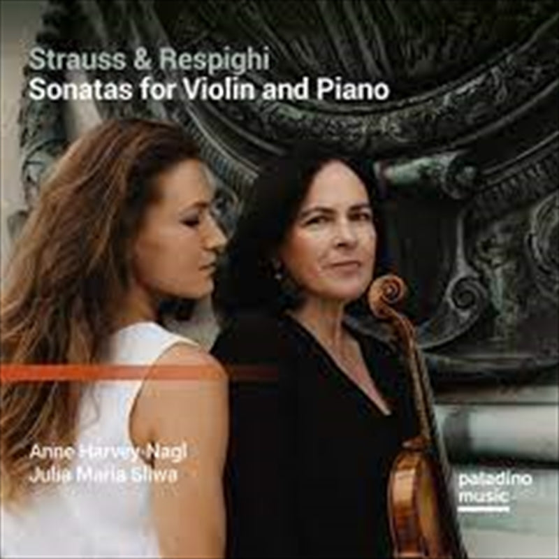 Anne Harvey Nagl / Julia Maria Sliw - Strauss & Respighi: Sonatas For Violin and Piano CD