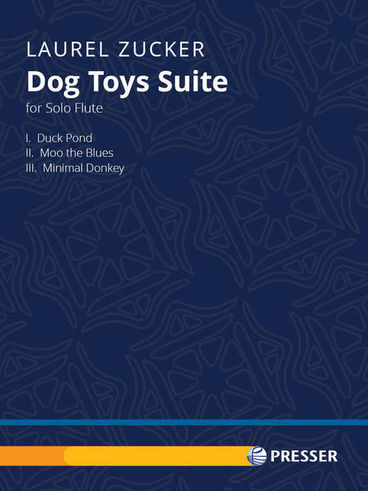 Zucker - Dog Toys Suite For Solo Flute