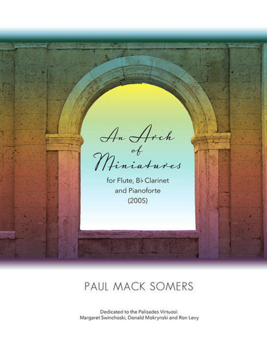 Sommers - An Arch Of Miniatures Flute/Clarinet/Piano