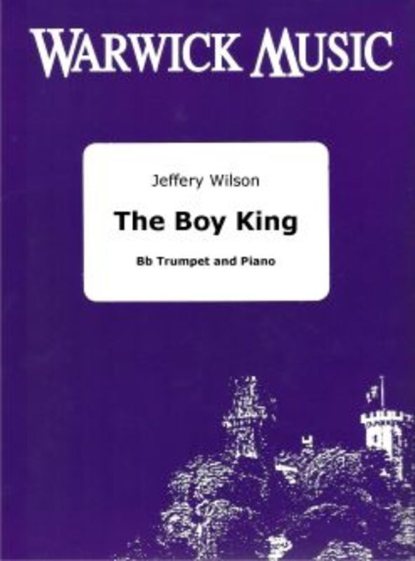 Wilson - The Boy King For Trumpet/Piano