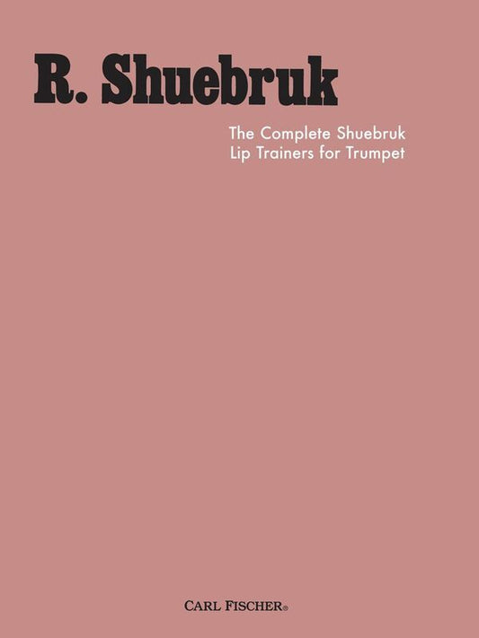 The Complete Shuebruk Lip Trainers For Trumpet